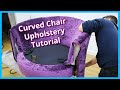 HOW TO UPHOLSTER A CURVED CHAIR OR SOFA | UPHOLSTERY TIPS AND TRICKS | FaceliftInteriors
