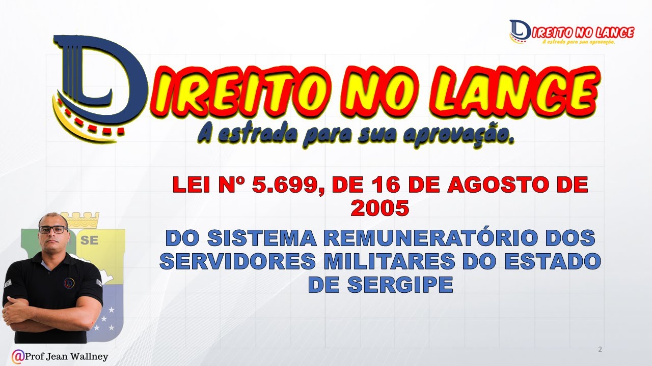 LEI Nº 5.699, DE 16 DE AGOSTO DE 2005 - SISTEMA REMUNERATÓRIO DOS MILTARES DE SERGIPE