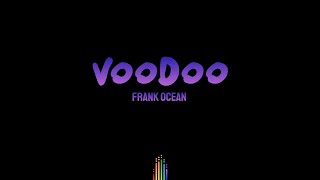 Frank Ocean - Voodoo  (Lyrics)