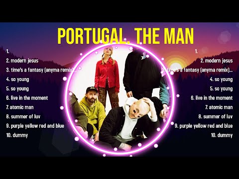 Top 10 songs Portugal. The Man 2024 ~ Best Portugal. The Man playlist 2024