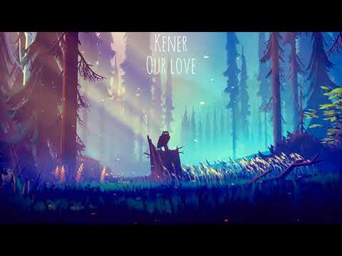 KENER - Our Love