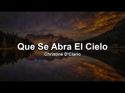 Christine D'Clario, Qué Se Abra El Cielo(Letra/Lyrics)