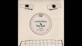 Totally Wired by The Fall