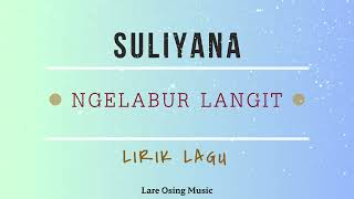 Download lagu SULIYANA - NGELABUR LANGIT || LIRIK LAGU mp3