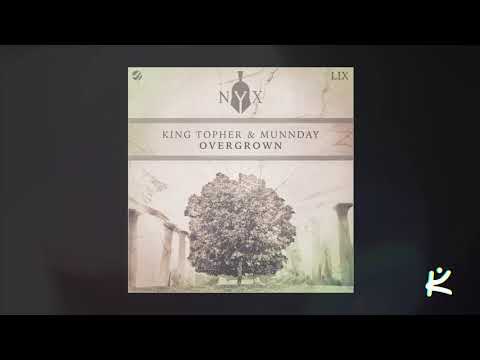 King Topher & MUNNDAY - Overgrown
