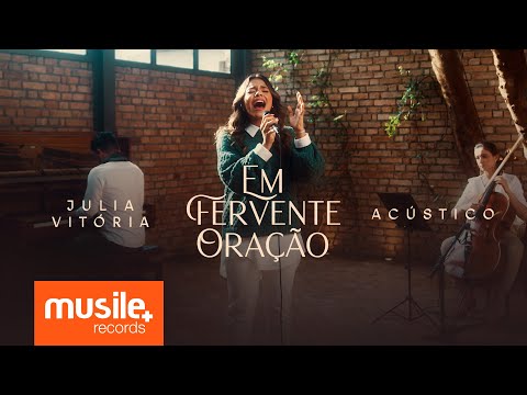 Julia Vitoria – Em Fervente Oração (Hino da Harpa Cristã) - Acústico Ao Vivo