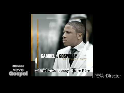 Gabriel & Gospossy  Notre Père Audio