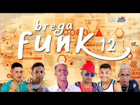 BREGA FUNK 12 - DJ DENTAO, DJ FAIT E ZÉ DO CD 2K21
