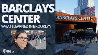 Barclays Center: 5 Things I Learned in Brooklyn