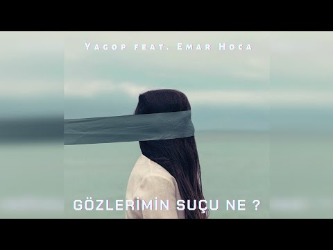 Emar Hoca ✘ Yagop - Gözlerimin Suçu Ne ?