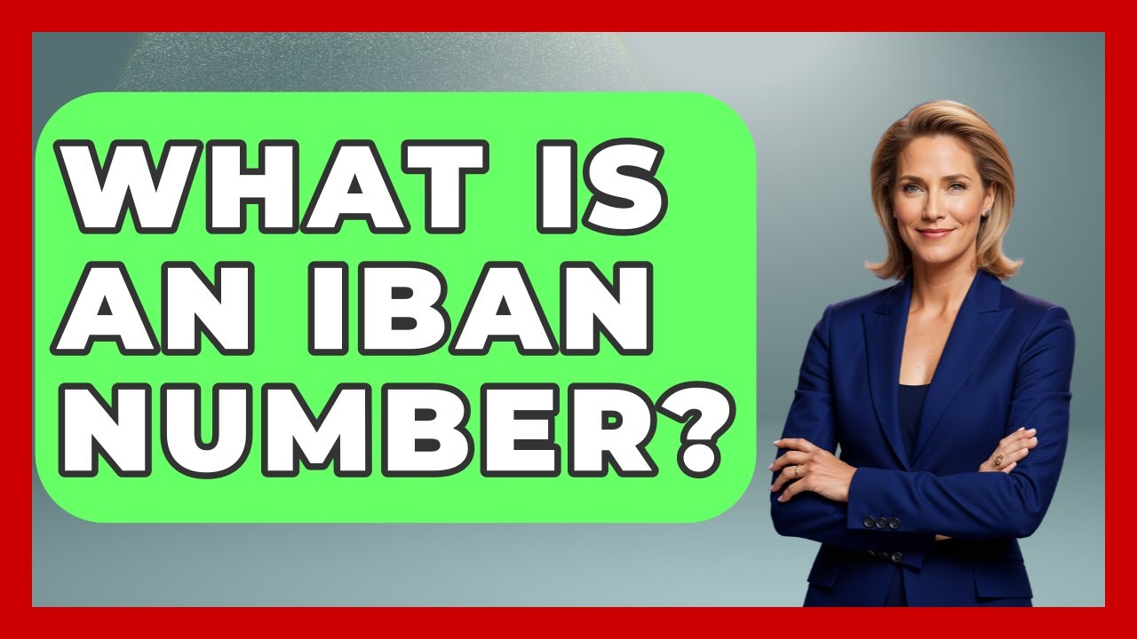 What Is An IBAN Number? - Ask Your Bank Teller