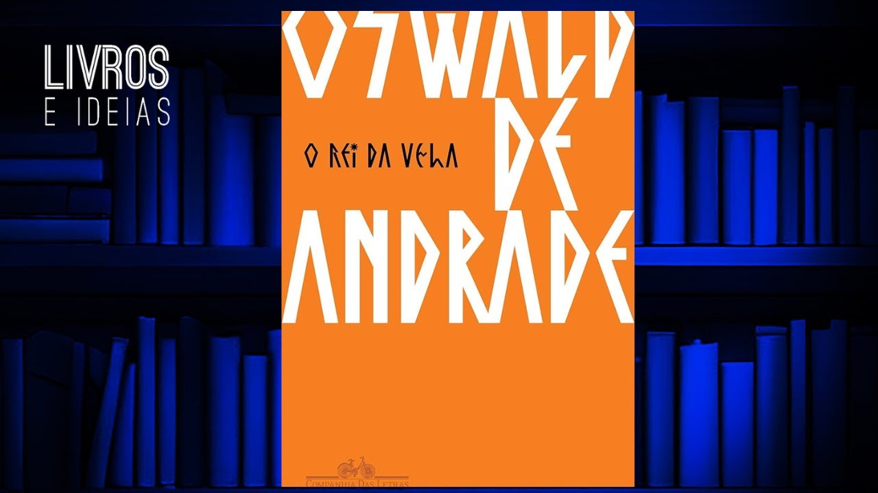 O Rei da Vela (Oswald de Andrade) | Resenha Completa do Livro