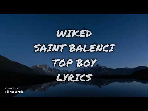 WIKED & SAINT BALENCI - TOP BOY (LYRICS)
