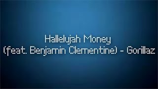 Gorillaz ft Benjamen Clementine - Hallelujah Money (Official Lyrics Video)