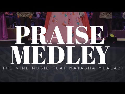 The Vine - Praise Medley ft. Natasha Mlalazi