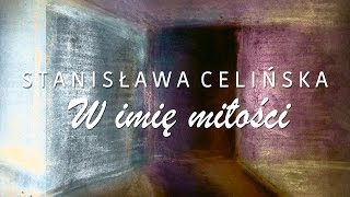 Stanisława Celińska - W imię miłości