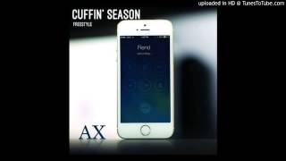 AX (New York) - Cuffin&#39; Season (Freestyle)