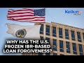 Is Student Loan Forgiveness Under IBR on Pause in the U S ?
