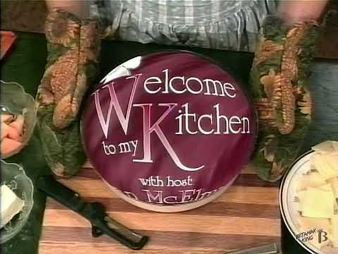 Welcome to my Kitchen (With Host Joan McElman) Intro 2001 (Windsor, Nova Scotia)