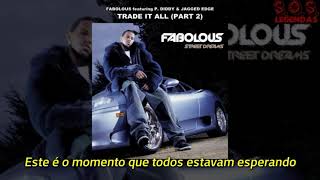 Fabolous - Trade It All (Part 2) (feat. P. Diddy &amp; Jagged Edge) (Legendado)