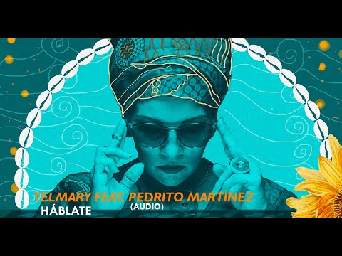 Telmary feat. Pedrito Martínez - Háblate (Audio)
