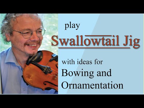 Swallowtail Jig, lesson with ideas for bowing and ornamentation