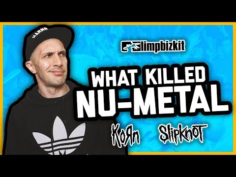 WHAT KILLED NU-METAL? Korn, Slipknot, Limp Bizkit