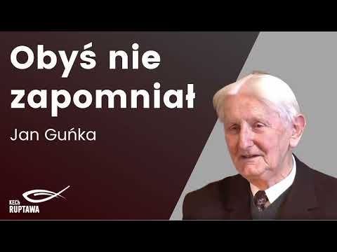 Obyś nie zapomniał - Jan Guńka - KECh Ruptawa