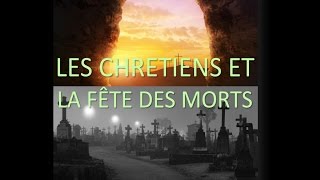 LES CHRÉTIENS ET LA FÊTE DES MORTS