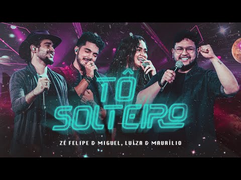 Zé Felipe & Miguel, Luíza & Maurílio - Tô Solteiro (Ao Vivo)