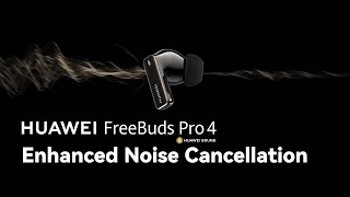  FreeBuds Pro 4 - Enhanced Noise Cancellation