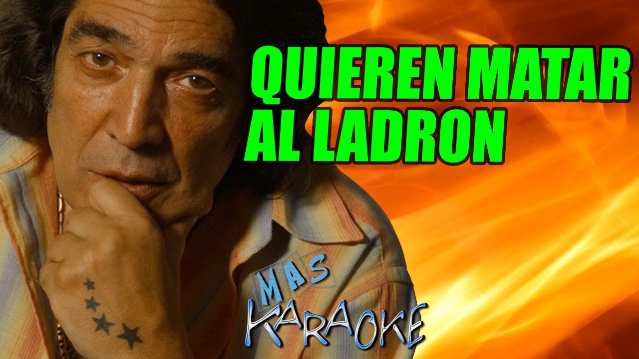 Quieren matar al ladron
