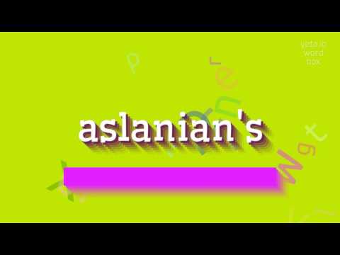 How to say "aslanian's"! (High Quality Voices)