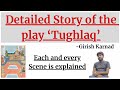 Detailed Story of the play 'Tughlaq' || Girish Karnad || Our Guruji