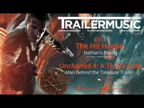 Uncharted 4: A Thief's End - Man Behind the Treasure Trailer Music (The Hit House - Nathan's Brain)