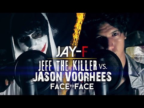 JEFF THE KILLER VS. JASON VOORHEES ║ FACE TO FACE ║ JAY-F