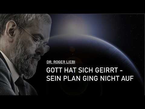 @RogerLiebiLIVE : Gott hat sich geirrt - sein Plan ging nicht auf!