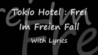 Tokio Hotel - Frei Im Freien Fall ( With Lyrics)