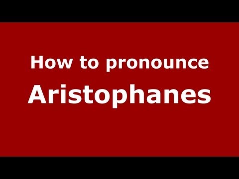 How to pronounce Aristophanes