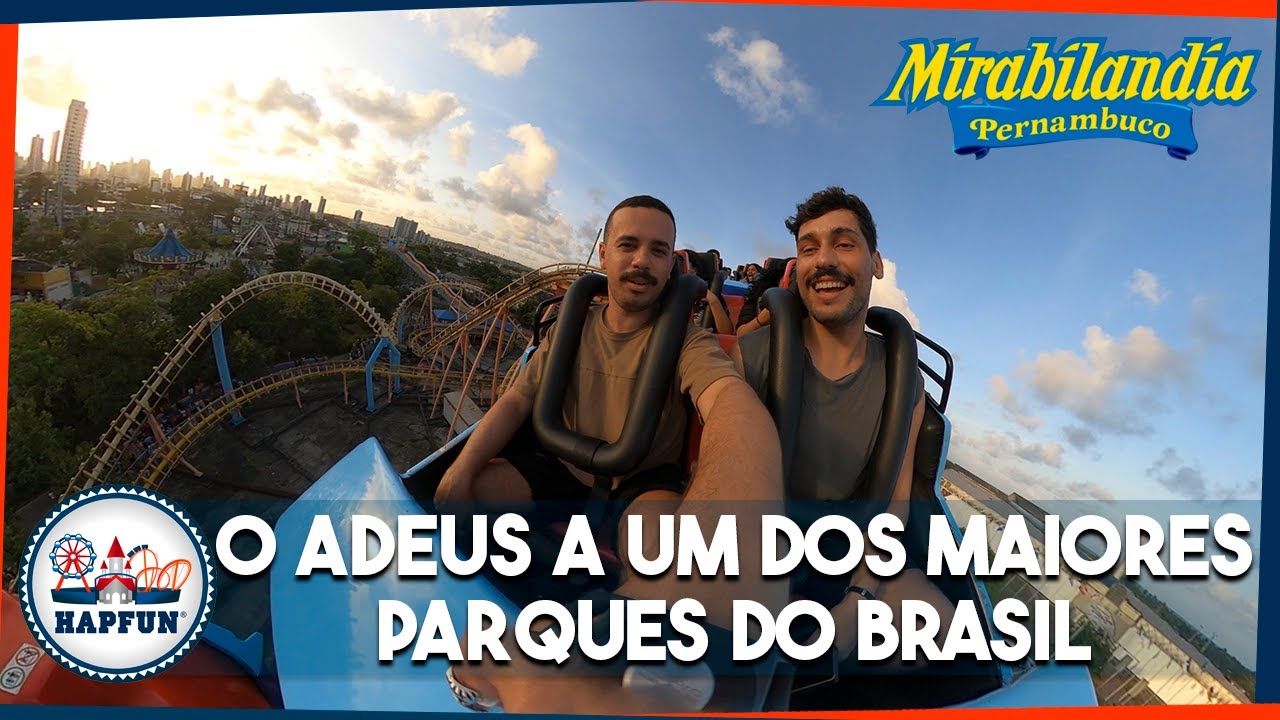 MIRABILANDIA: do INÍCIO ao FIM! Tudo sobre o FECHAMENTO do maior parque do NORDESTE | HAPFUN