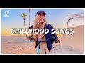 Childhood Songs Playlist Of Songs That Ll Make You Dance