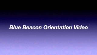 Blue Beacon Orientation Video