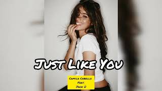 Camila Cabello - Just Like You (Ft. Jack Ü) | Unreleased song