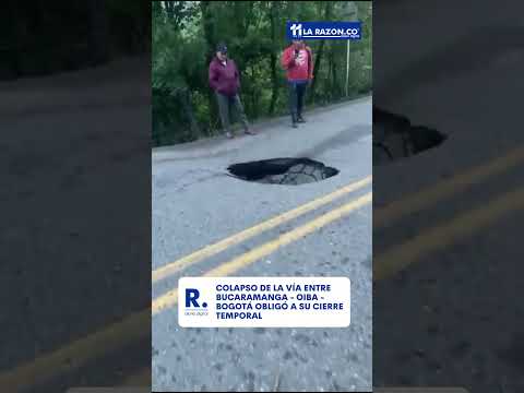 Colapso de la vía entre Bucaramanga - Oiba - Bogotá obligó a su cierre temporal
