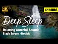 Water Sounds for Sleeping, Black Screen, 12 Hours, No Ads, 4K, Relaxing Waterfall Sounds for Sleep.