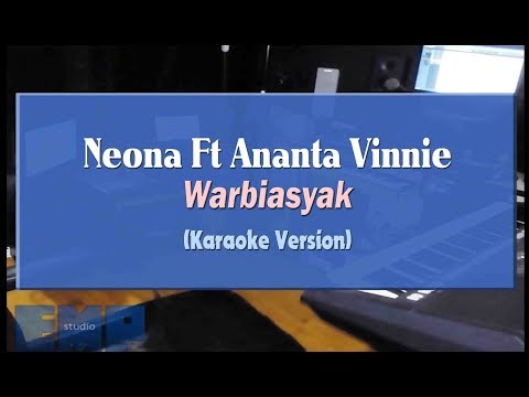 Neona Ft Ananta Vinnie - Warbiasyak (KARAOKE TANPA VOCAL)
