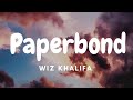 Paperbond - Wiz Khalifa Lyrics (Official)