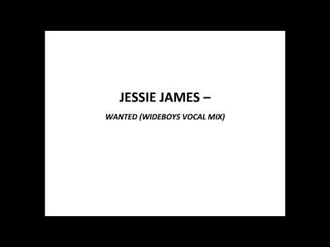 JESSIE JAMES - WANTED (WIDEBOYS VOCAL MIX)