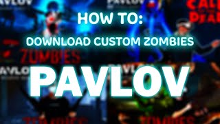 HOW TO: DOWNLOAD PAVLOV CUSTOM ZOMBIES MAPS (OUTDATED)