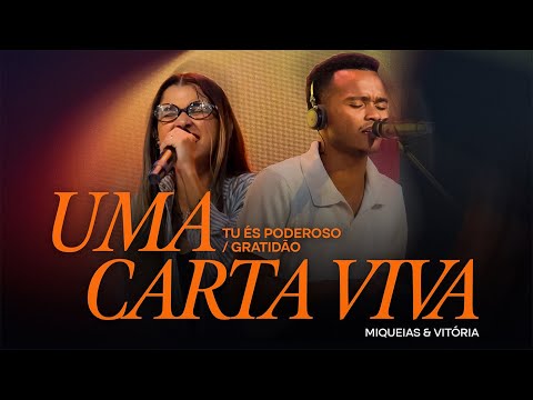 Uma Carta Viva + Tu És Poderoso + Gratidão - Miqueias e Vitória